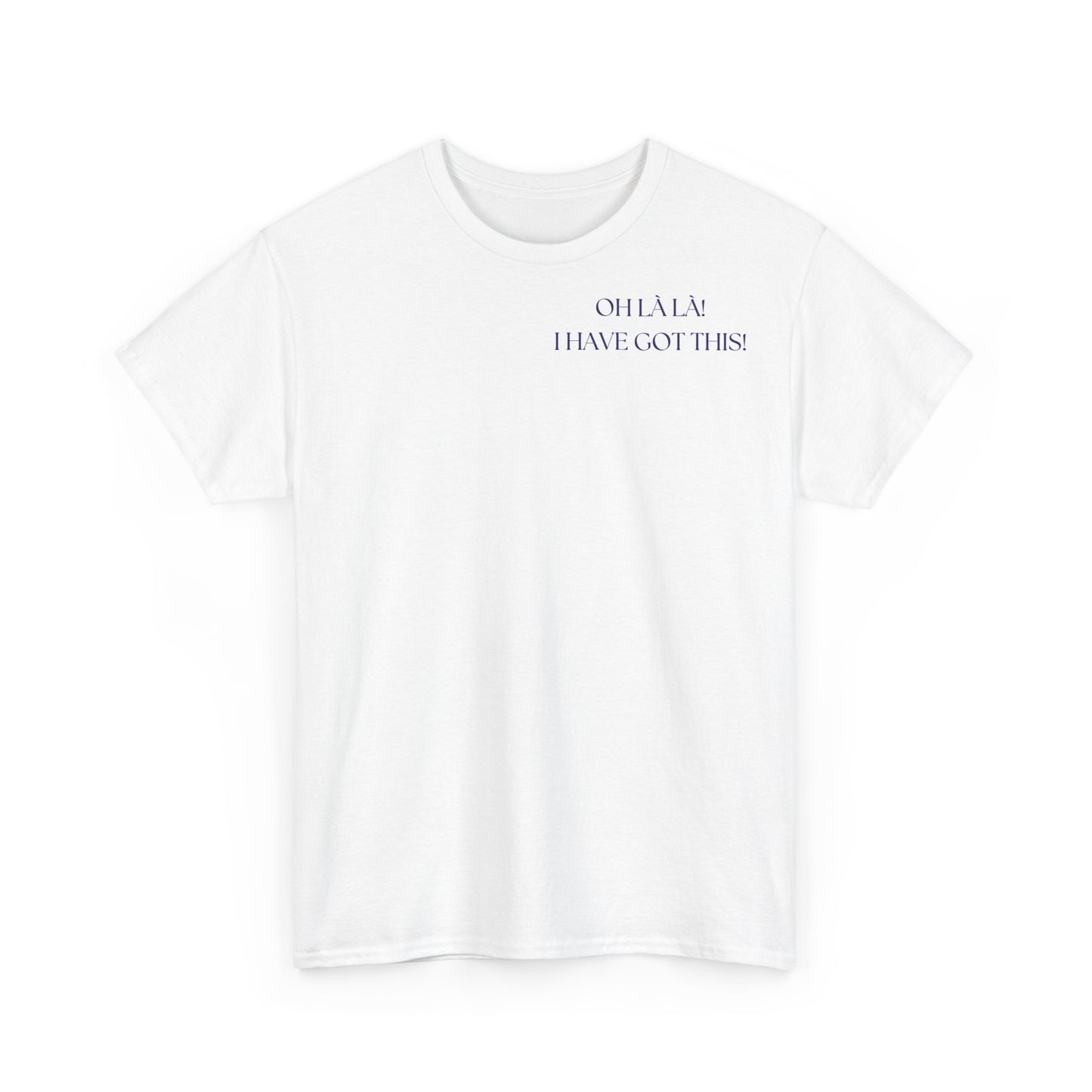 T-SHIRT Unisexe * OH LÀ LÀ! I have got this!