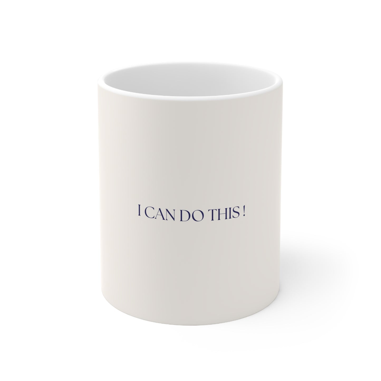 Mug - 'I can do this' Reminder Coffee Cup 11oz or 15oz